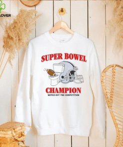 Super Bowel Champions Wiped Out The Competition Shirt