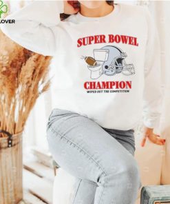 Super Bowel Champions Wiped Out The Competition Shirt
