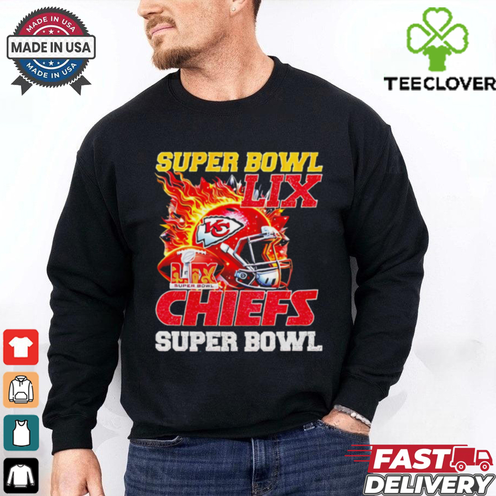 Super Bowl 2025 LIX Champions helmet on fire Chiefs shirt Super Bowl 2025 LIX Champions helmet on fire Chiefs shirt