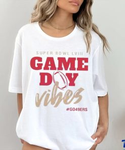 Super Bowl Game Day Vibes Go 49ers shirt