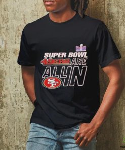 Super Bowl Lviii 49ers Are All In Shirt