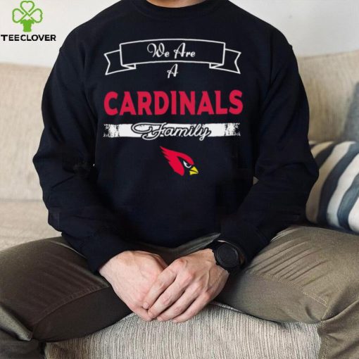 Super Bowl we are a Arizona Cardinals family logo hoodie, sweater, longsleeve, shirt v-neck, t-shirt