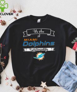 Super Bowl we are a Miami Dolphins family logo shirt