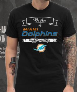 Super Bowl we are a Miami Dolphins family logo hoodie, sweater, longsleeve, shirt v-neck, t-shirt