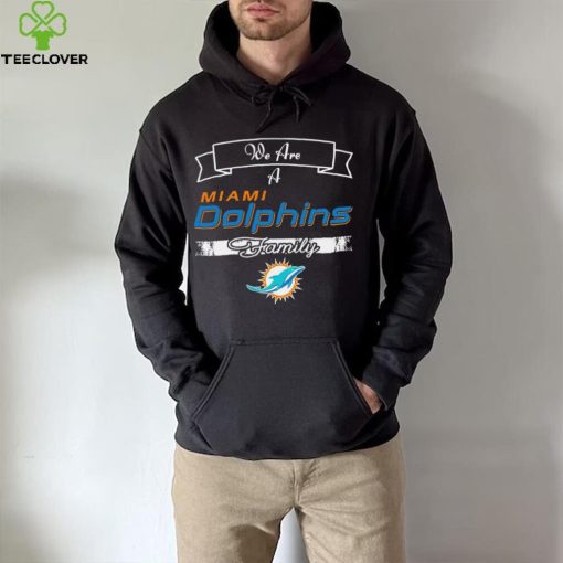 Super Bowl we are a Miami Dolphins family logo hoodie, sweater, longsleeve, shirt v-neck, t-shirt