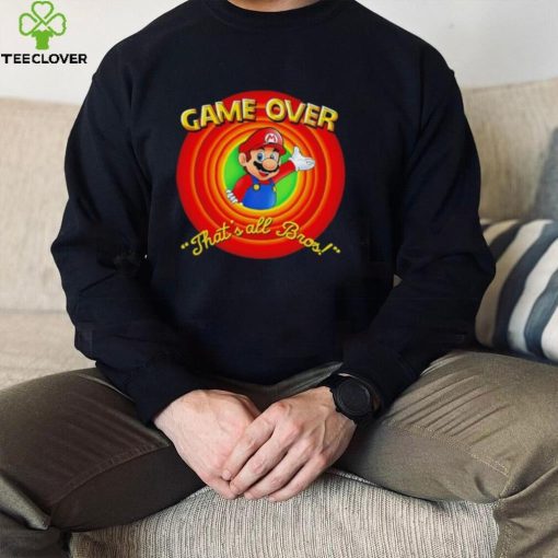 Super Mario Game Over that’s all Bros hoodie, sweater, longsleeve, shirt v-neck, t-shirt