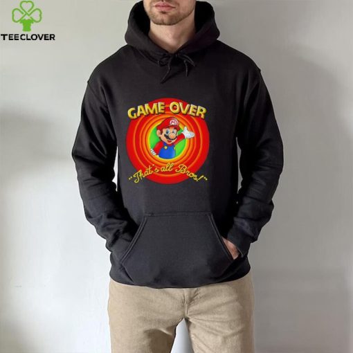 Super Mario Game Over that’s all Bros hoodie, sweater, longsleeve, shirt v-neck, t-shirt