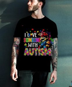 Super Mario I Love Someone With Autism T Shirt