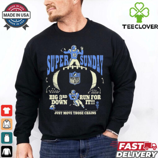 Super Sunday Big 3rd Down Run For It Just Move Those Chains NFL Ty’s Dyes T shirts