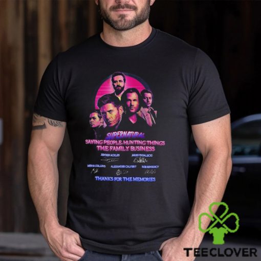 Supernatural Saying People Hunting Things The Family Business Thanks For The Memories T Shirt