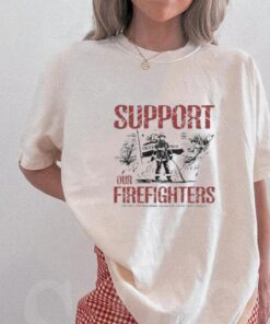 Support Our Firefighters T Shirt