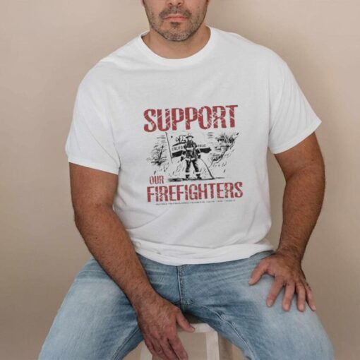 Support Our Firefighters T Shirt