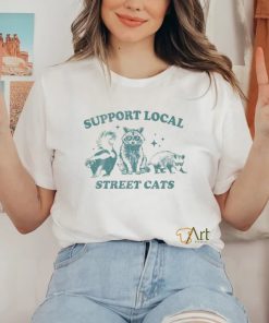 Support Your Local Street Cats Graphic T Shirt