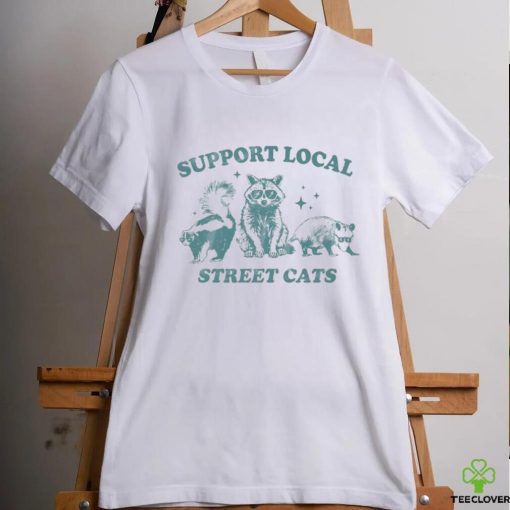 Support Your Local Street Cats Graphic T Shirt