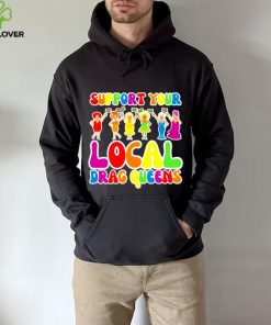Support local drag queens shirt 3 Support local drag queens shirt