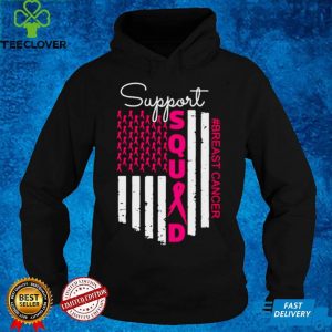 Support squad American flag with pink breast cancer awareness hoodie, sweater, longsleeve, shirt v-neck, t-shirt