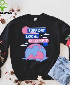 Support your local Planet art shirt