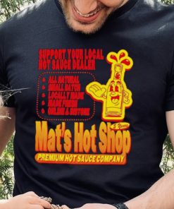 Support your local hot sauce dealer Mat’s hot shop hoodie, sweater, longsleeve, shirt v-neck, t-shirt