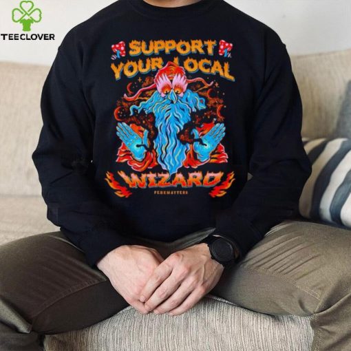 Support your local wizard hoodie, sweater, longsleeve, shirt v-neck, t-shirt