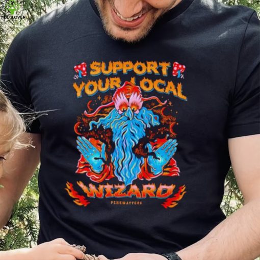 Support your local wizard hoodie, sweater, longsleeve, shirt v-neck, t-shirt