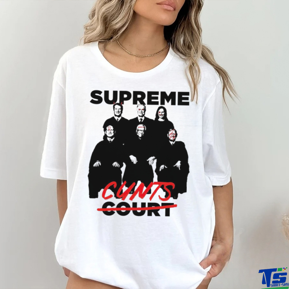 Supreme Cunts not Court 2023 shirt Supreme Cunts not Court 2023 shirt