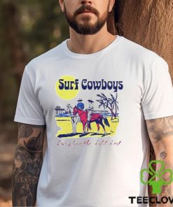 Surf Cowboys Long Live The Wild West Shirt