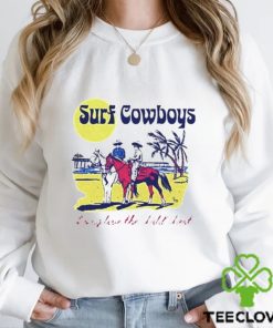 Surf Cowboys Long Live The Wild West Shirt