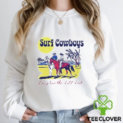 Surf Cowboys Long Live The Wild West Shirt