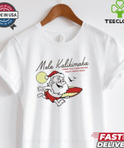 Surfing Santa Mele Kalikimaka Hawaii from the land where palm trees sway Christmas shirt