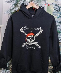 Surrender The Your Booty hoodie, sweater, longsleeve, shirt v-neck, t-shirt