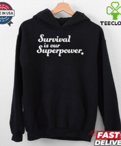 Survival is our superpower T Shirt
