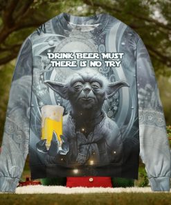 Sw Yoda Drink Beer Must There Is No Try Ugly Christmas Sweater
