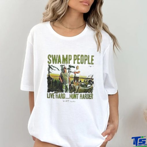 Swamp people live hard hunt harder hoodie, sweater, longsleeve, shirt v-neck, t-shirt