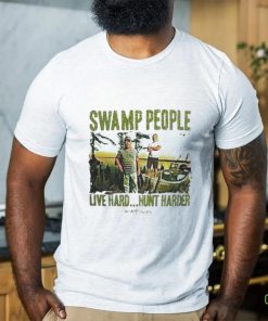 Swamp people live hard hunt harder hoodie, sweater, longsleeve, shirt v-neck, t-shirt