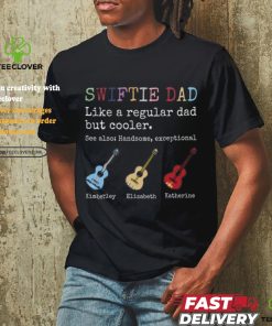 Swiftie dad like a regular dad but cooler shirt