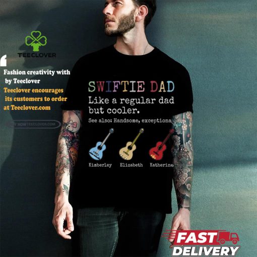 Swiftie dad like a regular dad but cooler shirt
