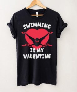 Swimming Is My Valentine Boys Girls Sports Valentines shirt