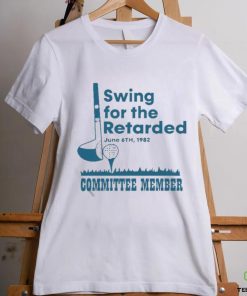 Swing For The Retarded June 6th 1982 Committee Member Shirt 2 Swing For The Retarded June 6th 1982 Committee Member Shirt
