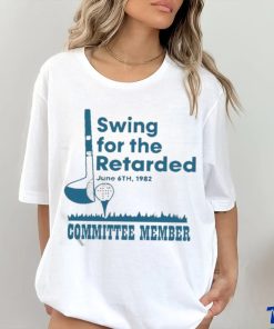 Swing For The Retarded June 6th 1982 Committee Member Shirt 3 Swing For The Retarded June 6th 1982 Committee Member Shirt