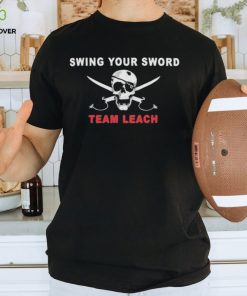 Swing Your Sword Shirt Swing Your Sword Team Leach Shirt Mike Leach Swing Your Sword Shirt RIP Mike Leach T Shirt