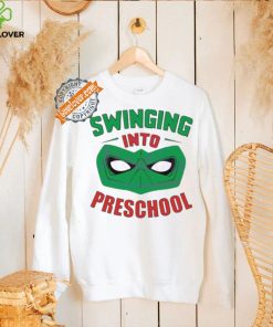 Swinging into preschool superhero hoodie, sweater, longsleeve, shirt v-neck, t-shirt