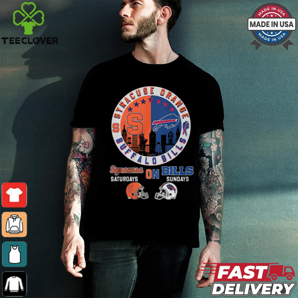 Syracuse Orange On Saturdays Buffalo Bills On Sundays T Shirt Syracuse Orange On Saturdays Buffalo Bills On Sundays T Shirt