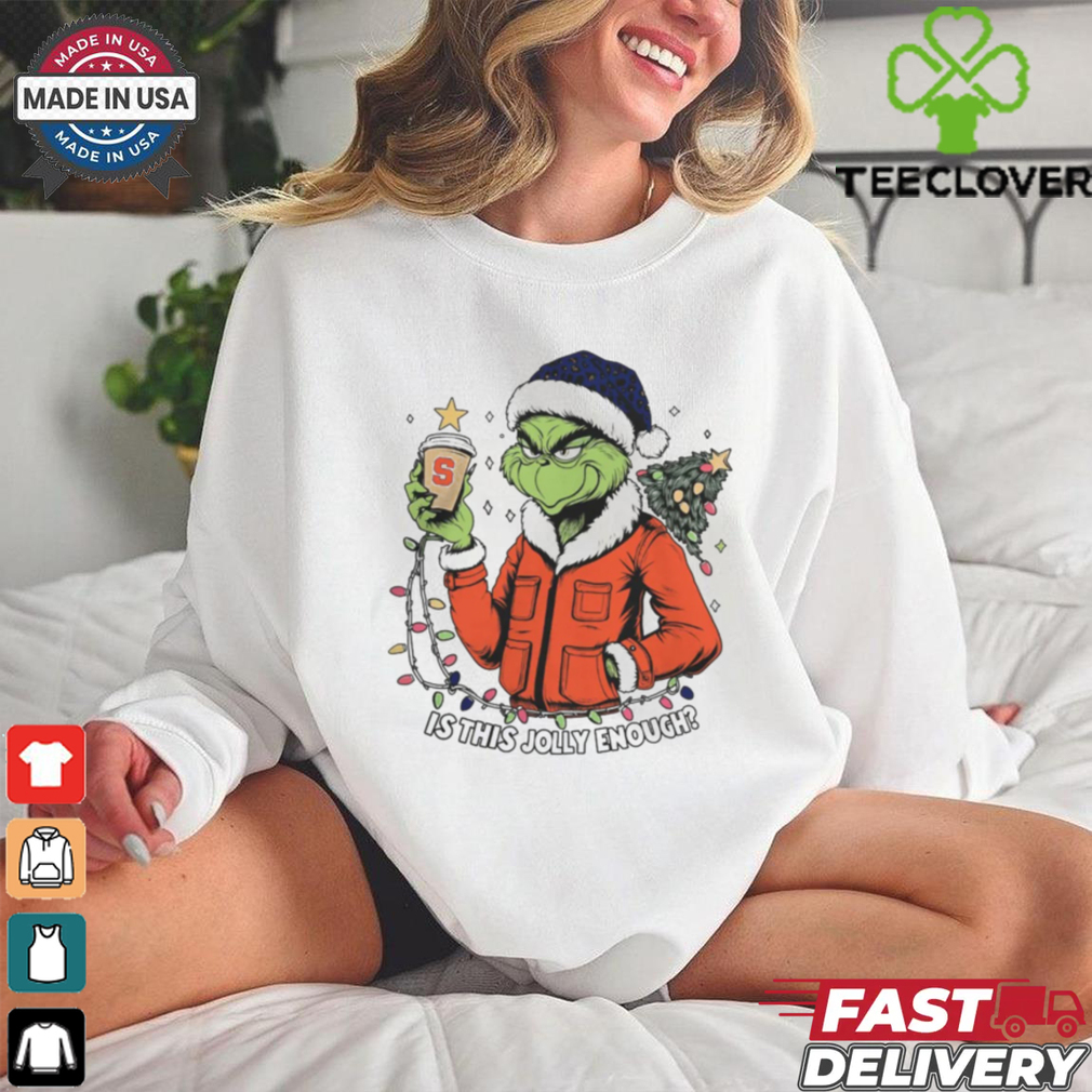 Syracuse Orange x Santa Grinch Is This Jolly Enough Merry Christmas Shirt Syracuse Orange x Santa Grinch Is This Jolly Enough Merry Christmas Shirt