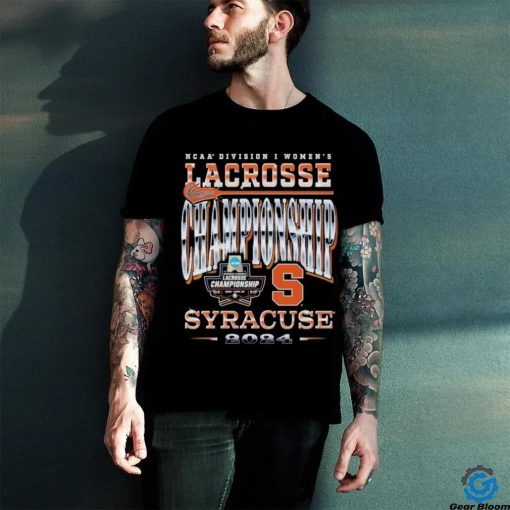 Syracuse WLAX 2024 NCAA Tournament Championship Weekend T hoodie, sweater, longsleeve, shirt v-neck, t-shirt