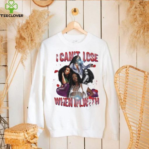 Sza I can’t lose when I’m with you hoodie, sweater, longsleeve, shirt v-neck, t-shirt