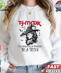 T.J.MAXX In a World full pringcesses be a witch shirt