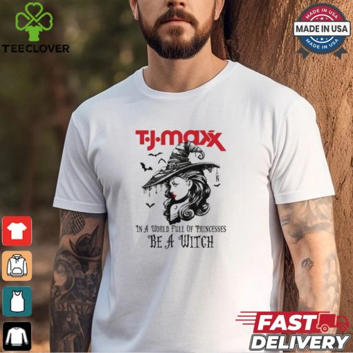 T.J.MAXX In a World full pringcesses be a witch shirt