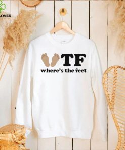 TF where’s the feet shirt