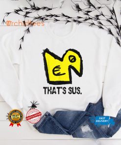 THAT'S SUS FUNNY FUN NOVELTY COOL AWESOME SUS T Shirt