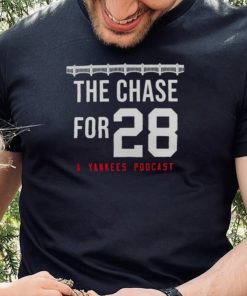 THE CHASE FOR 28 A YANKEES PODCAST SHIRT 3 THE CHASE FOR 28 A YANKEES PODCAST SHIRT
